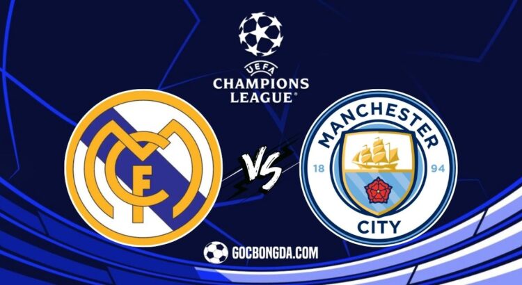 Nhận định, soi kèo Real Madrid vs Man City 3h ngày 20/2