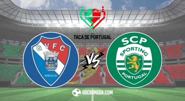 Nhận định, soi kèo Gil Vicente vs Sporting Lisbon 3h45 ngày 28/2