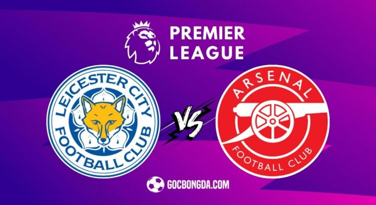 Nhận định, soi kèo Leicester City vs Arsenal 19h30 ngày 15/2