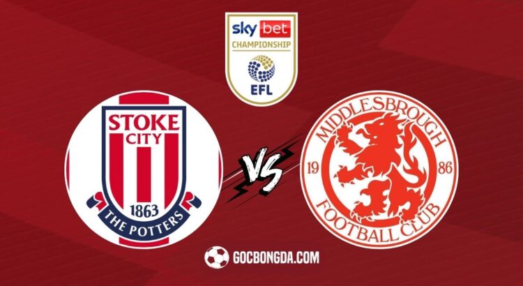 Nhận định, soi kèo Stoke City vs Middlesbrough 8h ngày 26/2