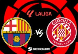 Nhận định, soi kèo Barcelona vs Girona 21h15 ngày 30/3