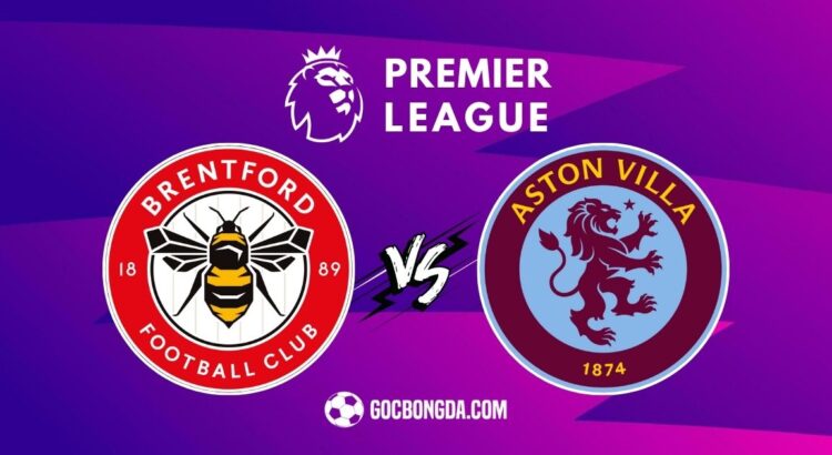 Nhận định, soi kèo Brentford vs Aston Villa 0h30 ngày 9/3