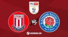 Nhận định, soi kèo Stoke City vs Blackburn Rovers 3h ngày 13/3