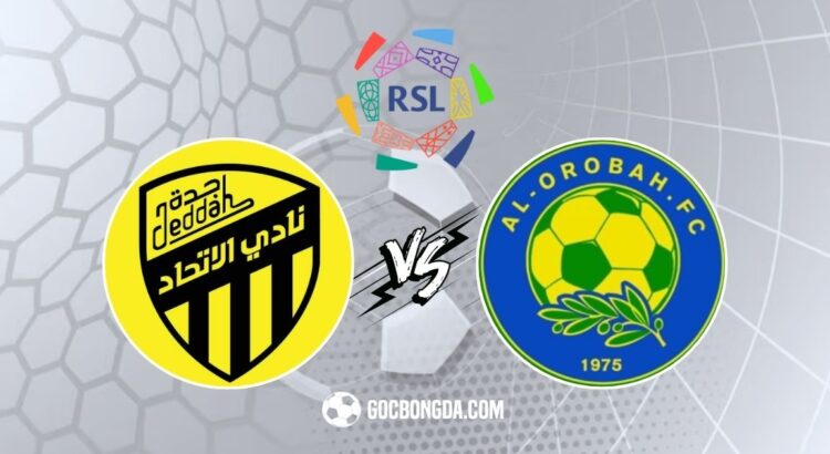 Nhận định, soi kèo Al Ittihad vs Al Orubah 1h ngày 11/4