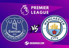 Nhận định, soi kèo Everton vs Man City 21h ngày 19/4