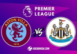 Nhận định, soi kèo Aston Villa vs Newcastle 23h30 ngày 19/4