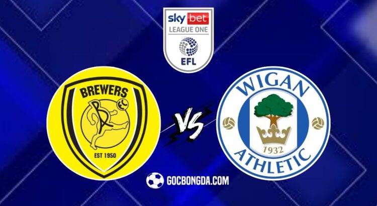 Nhận định, soi kèo Burton Albion vs Wigan Athletic 1h45 ngày 30/4