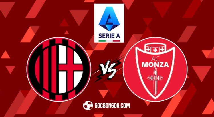 Nhận định, soi kèo AC Milan vs Monza 1h45 ngày 25/5