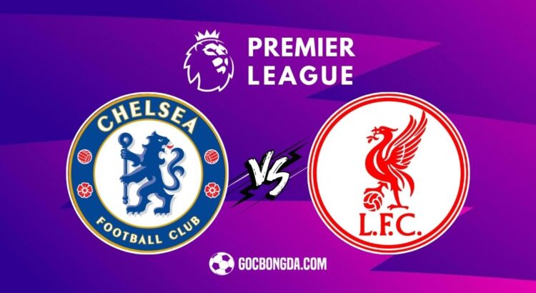 Nhận định, soi kèo Chelsea vs Liverpool 22h30 ngày 4/5