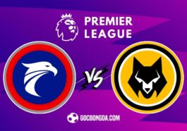 Nhận định, soi kèo Crystal Palace vs Wolves 2h ngày 21/5