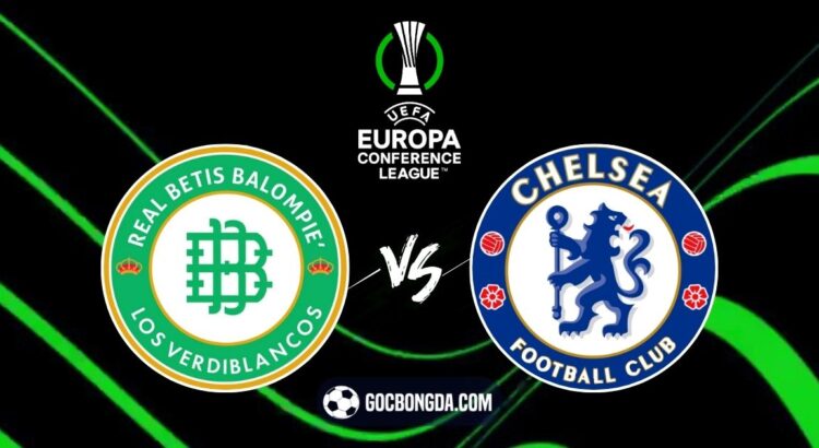 nhan dinh soi keo real betis vs chelsea 2h 29 5