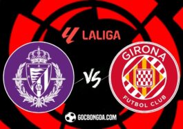 Nhận định, soi kèo Real Valladolid vs Girona 0h ngày 14/5