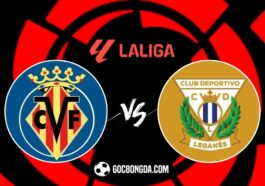 Nhận định, soi kèo Villarreal vs Leganes 0h ngày 15/5