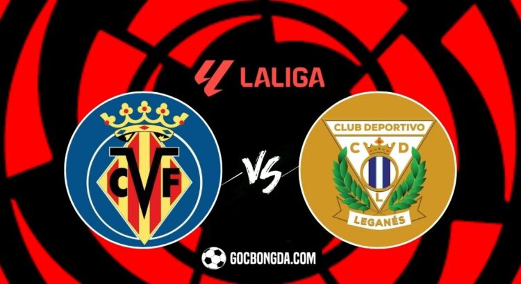 Nhận định, soi kèo Villarreal vs Leganes 0h ngày 15/5