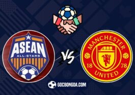 Nhận định, soi kèo ASEAN All-Stars vs Man United 19h45 ngày 28/5