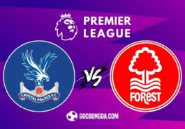 Nhận định, soi kèo Crystal Palace vs Nottingham Forest 2h ngày 6/5 1 Nhận định, soi kèo Crystal Palace vs Nottingham Forest 2h ngày 6/5