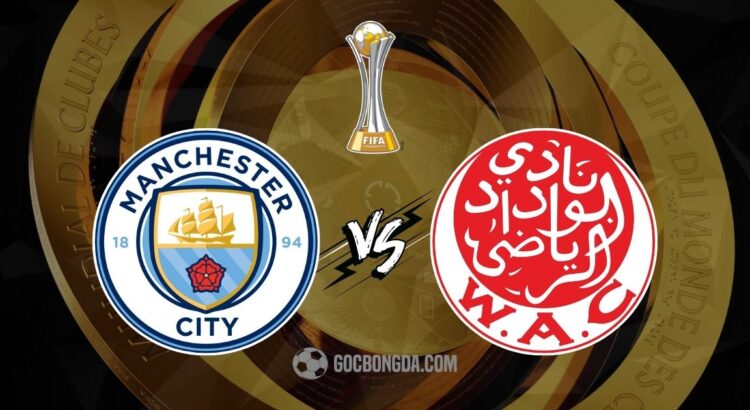 Nhận định, soi kèo Man City vs Wydad AC 23h ngày 18/6