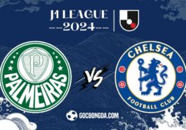 Nhận định, soi kèo Palmeiras vs Chelsea 8h ngày 5/7