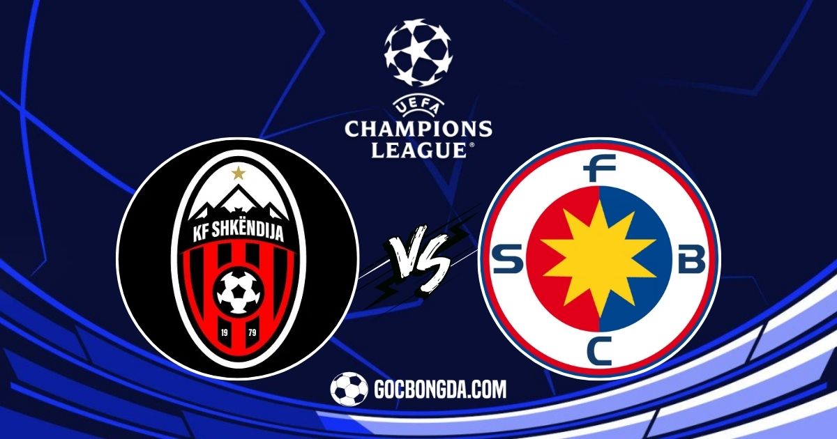 Nhận định, soi kèo Shkendija vs FCSB 1h ngày 23/7