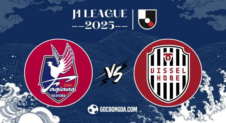 Nhận định, soi kèo Fagiano Okayama vs Vissel Kobe 17h ngày 20/7