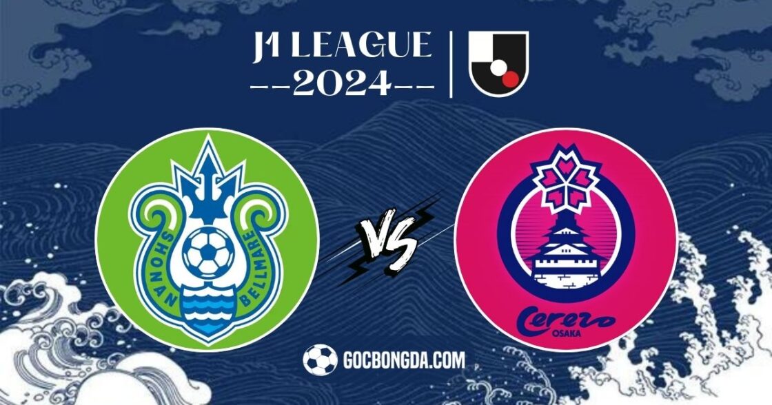 Nhận định, soi kèo Shonan Bellmare vs Cerezo Osaka 17h ngày 19/7