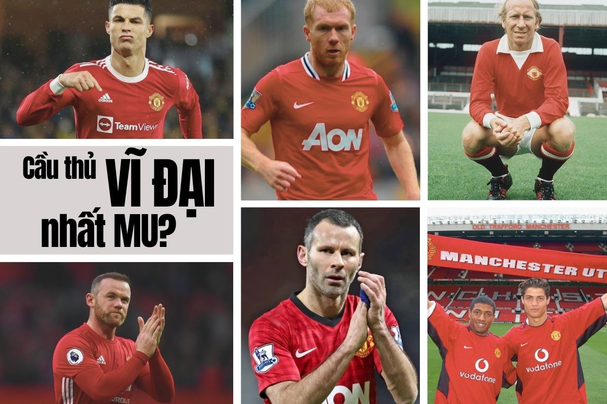 Bạn có biết ai là cầu thủ vĩ đại nhất Manchester United? 9 5 huyền thoại vĩ đại của Manchester United, mỗi người là một câu chuyện không thể thay thế